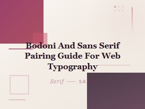 Bodoni and Sans Serif Pairing Guide for Web Typography